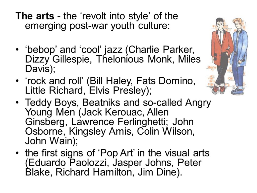 The arts - the ‘revolt into style’ of the emerging post-war youth culture: ‘bebop’